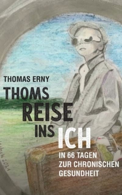 Cover for Thomas Erny · Thoms Reise ins Ich (Hardcover Book) (2021)