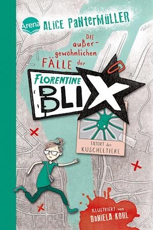 Cover for Alice Pantermüller · Florentine Blix (1). Tatort der Kuscheltiere (Gebundenes Buch) (2022)