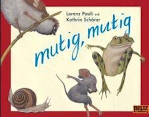 Cover for Lorenz Pauli · Mutig, mutig (Taschenbuch) (2014)