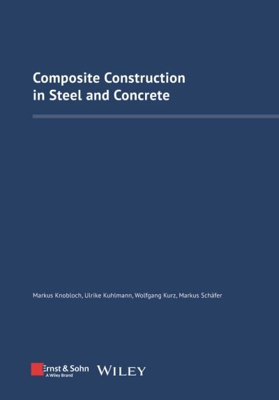 Composite Construction in Steel and Concrete IX: Proceedings of the Ninth International Conference on Composite Construction in Steel and Concrete - M Knobloch - Books - Wiley-VCH Verlag GmbH - 9783433033784 - July 24, 2024