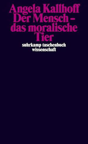 Cover for Kallhoff:der Mensch · Das Moralische Ti (Book)