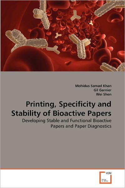 Cover for Wei Shen · Printing, Specificity and Stability of Bioactive Papers: Developing Stable and Functional Bioactive Papers and Paper Diagnostics (Paperback Bog) (2010)