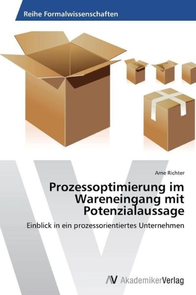 Arne Richter · Prozessoptimierung Im Wareneingang Mit Potenzialaussage (Paperback Bog) [German edition] (2012)