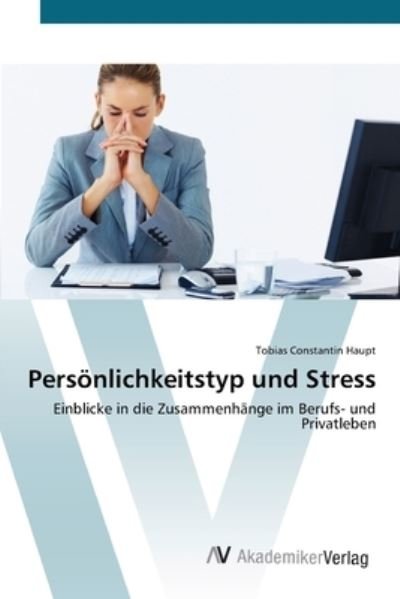 Cover for Haupt · Persönlichkeitstyp und Stress (Bok) (2012)