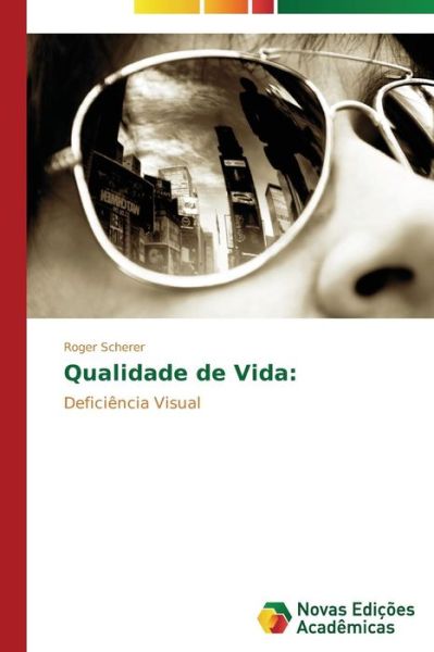 Cover for Roger Scherer · Qualidade De Vida: Deficiência Visual (Paperback Book) [Portuguese edition] (2014)