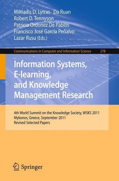 Cover for Miltiadis D Lytras · Information Systems, E-learning, and Knowledge Management Research: 4th World Summit on the Knowledge Society, WSKS 2011, Mykonos, Greece, September 21-23, 2011. Revised Selected Papers - Communications in Computer and Information Science (Paperback Book) [2013 edition] (2013)