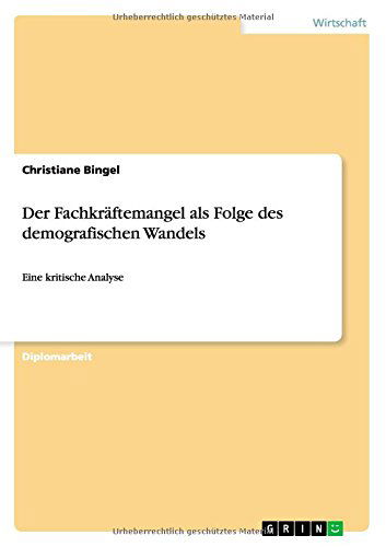 Cover for Christiane Bingel · Der Fachkräftemangel Als Folge Des Demografischen Wandels (Paperback Book) [German edition] (2011)