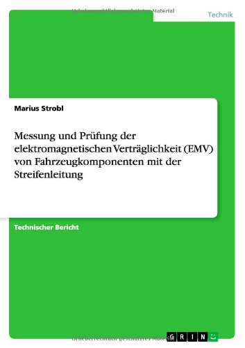 Cover for Marius Strobl · Messung und Prufung der elektromagnetischen Vertraglichkeit (EMV) von Fahrzeugkomponenten mit der Streifenleitung (Paperback Book) [German edition] (2013)
