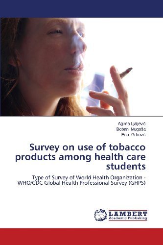 Survey on Use of Tobacco Products Among Health Care Students - Ena Grbovic - Books - LAP LAMBERT Academic Publishing - 9783659501784 - December 13, 2013