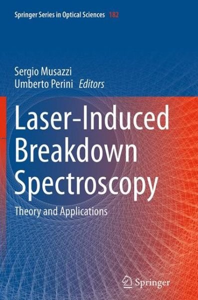 Laser-Induced Breakdown Spectroscopy: Theory and Applications - Springer Series in Optical Sciences (Paperback Bog) [Softcover reprint of the original 1st ed. 2014 edition] (2016)
