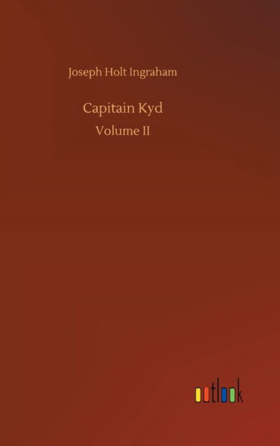 Cover for Joseph Holt Ingraham · Capitain Kyd (Hardcover Book) (2018)