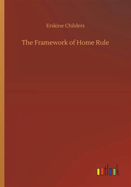Cover for Childers · The Framework of Home Rule (Book) (2018)