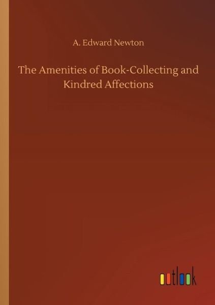 Cover for Newton · The Amenities of Book-Collecting (Book) (2018)
