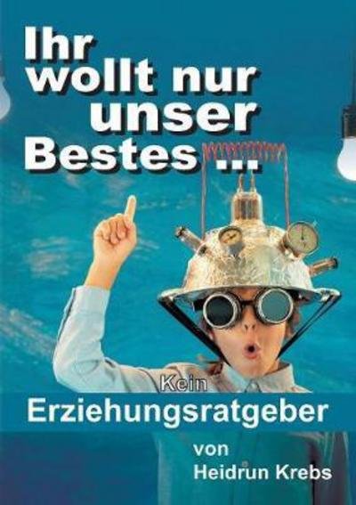 Cover for Krebs · Ihr wollt nur unser Bestes ... (Bok) (2017)
