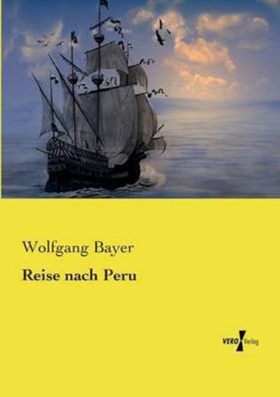 Cover for Wolfgang Bayer · Reise Nach Peru (Paperback Book) (2019)