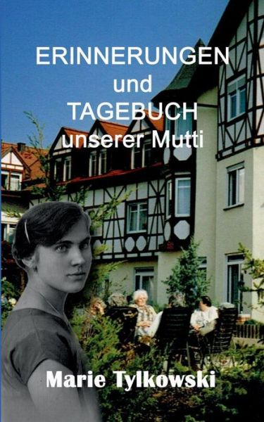 Cover for Marie Tylkowski · Erinnerungen Und Tagebuch Unserer Mutti (Paperback Book) (2015)
