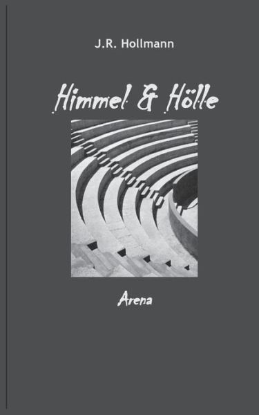 Cover for J R Hollmann · Himmel und Hoelle: Arena (Paperback Book) (2022)