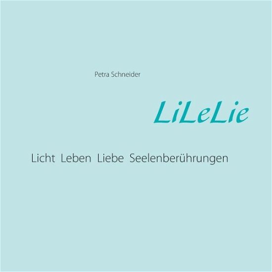 LiLeLie - Schneider - Books -  - 9783743172784 - March 5, 2017