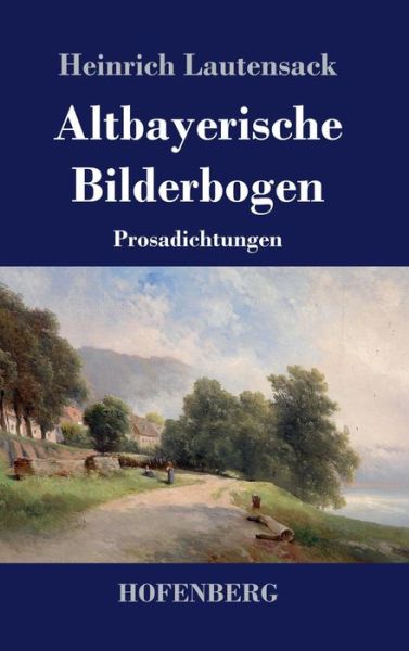 Cover for Lautensack · Altbayerische Bilderbogen (Book) (2020)