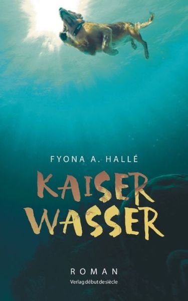Cover for Hallé · Kaiserwasser (Book) (2017)