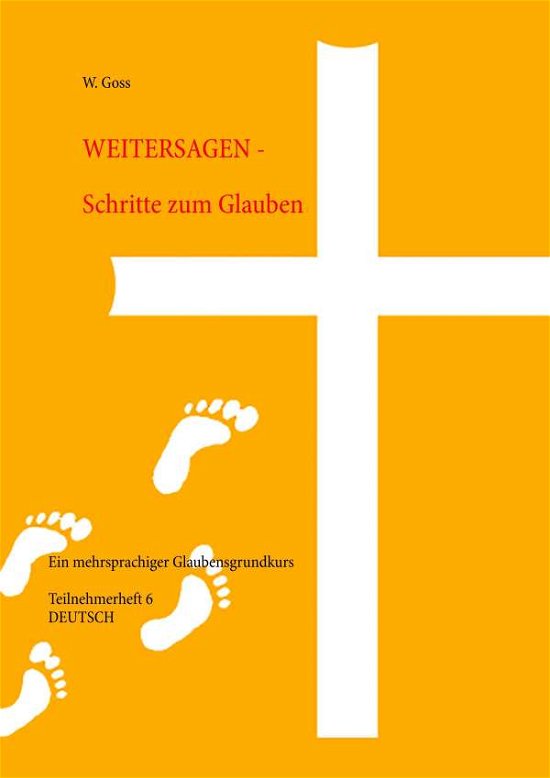 Cover for Goss · Weitersagen - Schritte zum Glauben (Book)