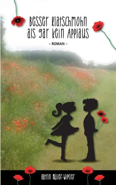 Cover for Katrin Muller-Wipfler · Besser Klatschmohn als gar kein Applaus (Paperback Book) (2019)