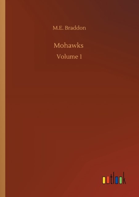 Cover for M E Braddon · Mohawks: Volume 1 (Paperback Bog) (2020)