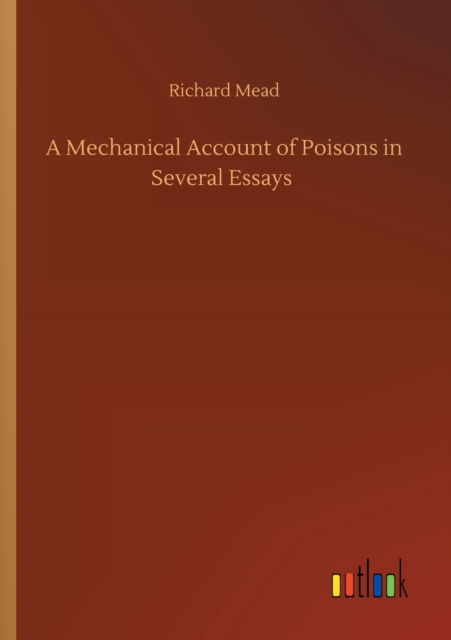 Cover for Richard Mead · A Mechanical Account of Poisons in Several Essays (Paperback Book) (2020)