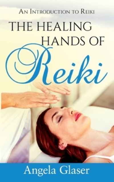 Cover for Glaser · The Healing Hands of Reiki (N/A) (2021)