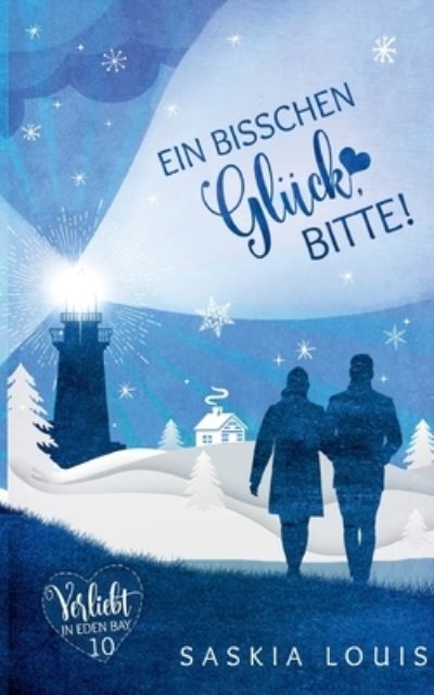 Cover for Saskia Louis · Ein bisschen Glück, bitte! (Verliebt in Eden Bay 10) (Buch) (2022)