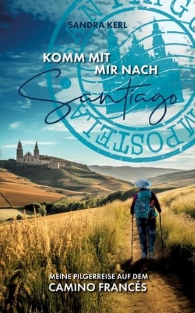 Cover for Sandra Kerl · Komm mit mir nach Santiago (Book) (2024)