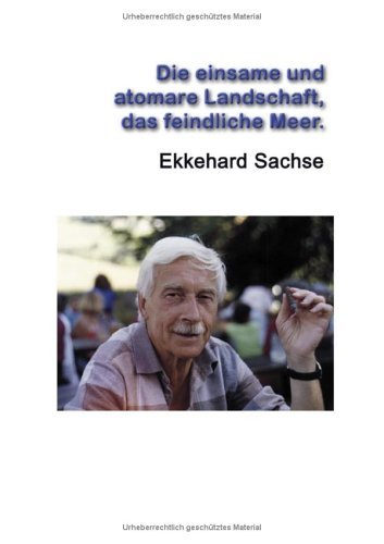 Cover for Ekkehard Sachse · Die Einsame Und Atomare Landschaft, Das Feindliche Meer (Paperback Book) [German edition] (2000)