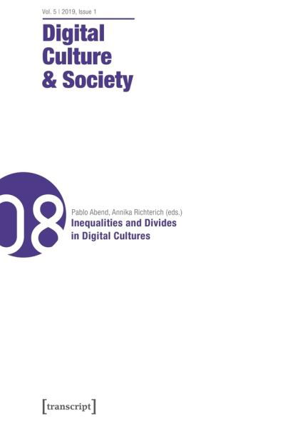 Cover for Annika Richterich · Digital Culture &amp; Society (DCS) Vol. 5, Issue 1/ – Inequalities and Divides in Digital Cultures - Digital Culture &amp; Society (Paperback Book) (2019)