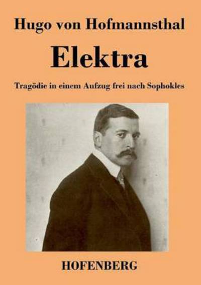 Elektra - Hugo Von Hofmannsthal - Kirjat - Hofenberg - 9783843021784 - keskiviikko 2. syyskuuta 2015