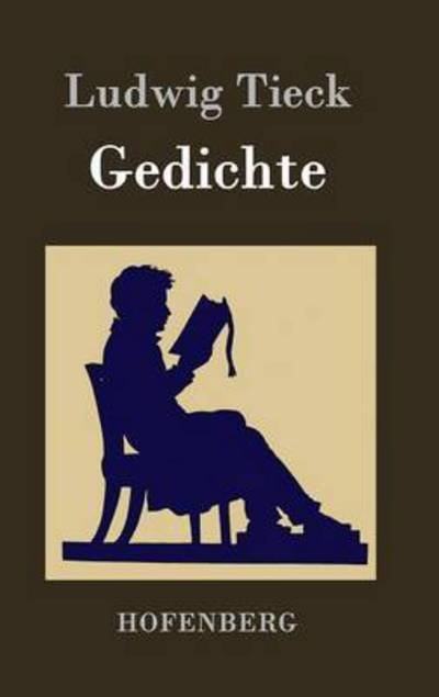 Cover for Ludwig Tieck · Gedichte (Hardcover Book) (2015)