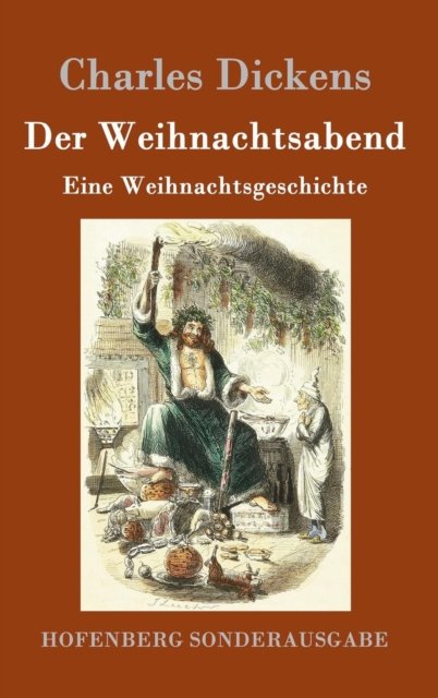 Cover for Charles Dickens · Der Weihnachtsabend: Eine Weihnachtsgeschichte (Hardcover Book) (2016)