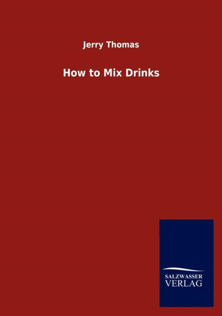 Cover for Dr Jerry Thomas · How to Mix Drinks (Paperback Book) (2012)