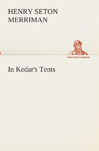 Cover for Henry Seton Merriman · In Kedar's Tents (Tredition Classics) (Pocketbok) (2013)