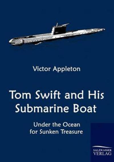 Cover for Victor Appleton · Tom Swift and His Submarine Boat: Under the Ocean for Sunken Treasure (Paperback Book) (2010)