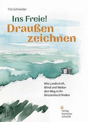 Cover for Tilo Schneider · Ins Freie! Draußen zeichnen (Bog) (2023)