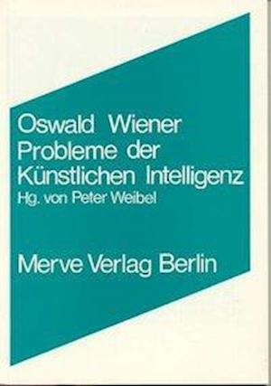 Cover for Oswald Wiener · Probleme Der Kunstlichen Intelligenz (Book) (2010)