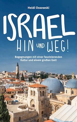 Cover for Heidi Ossowski · Israel - Hin und weg! (Hardcover Book) (2022)