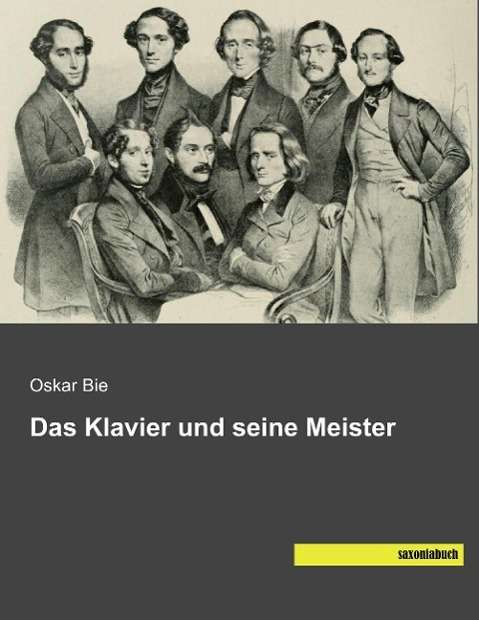 Das Klavier und seine Meister - Bie - Books -  - 9783957702784 - 