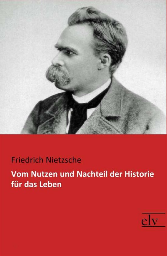 Cover for Nietzsche · Vom Nutzen und Nachteil der H (Buch)