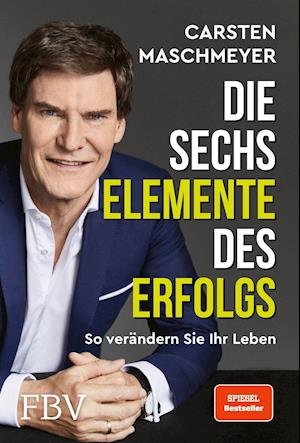 Cover for Carsten Maschmeyer · Die sechs Elemente des Erfolgs (Gebundenes Buch) (2021)