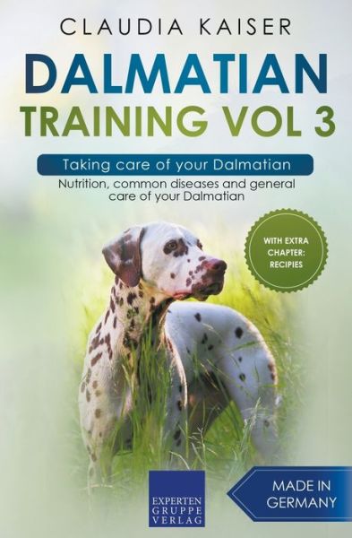 Cover for Claudia Kaiser · Dalmatian Training Vol 3 - Taking care of your Dalmatian (Paperback Book) (2021)