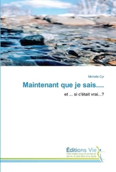 Cover for Cyr · Maintenant que je sais.... (Buch) (2020)