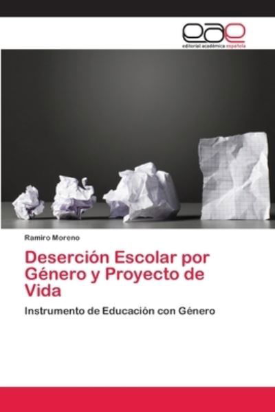 Deserción Escolar por Género y P - Moreno - Books -  - 9786202133784 - May 24, 2018