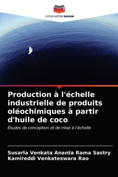 Cover for Susarla Venkata Ananta Rama Sastry · Production a l'echelle industrielle de produits oleochimiques a partir d'huile de coco (Pocketbok) (2021)