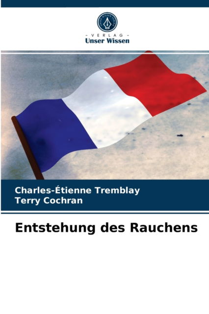 Cover for Charles-Etienne Tremblay · Entstehung des Rauchens (Paperback Book) (2021)